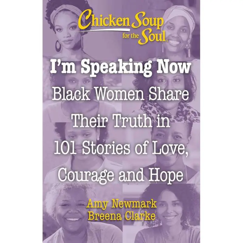 Chicken Soup For The Soul: I'M Speaking Now – Inspirational Essay Collection 1